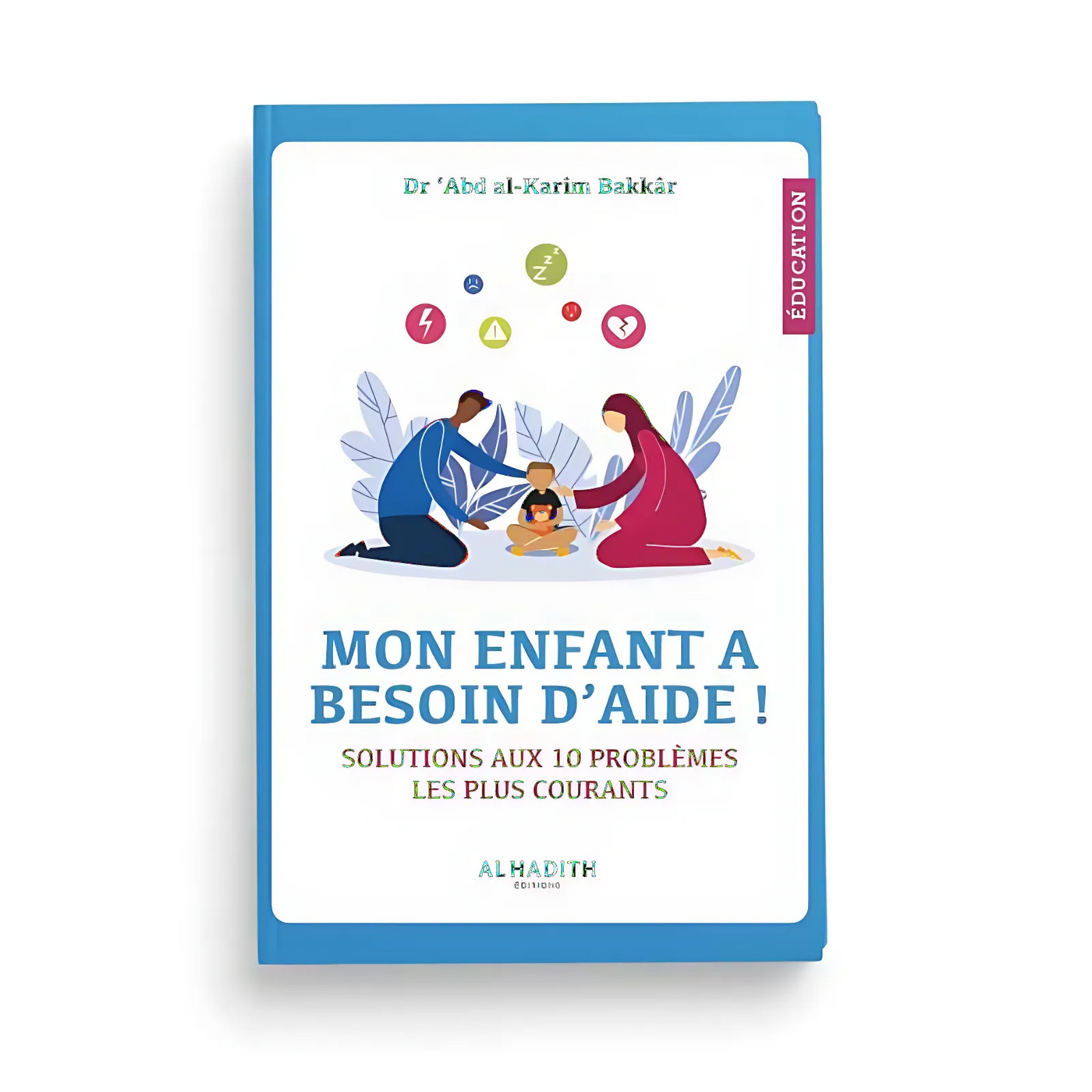 Mon Enfant a Besoin d'Aide ! Solutions aux 10 Problèmes les Plus Courants