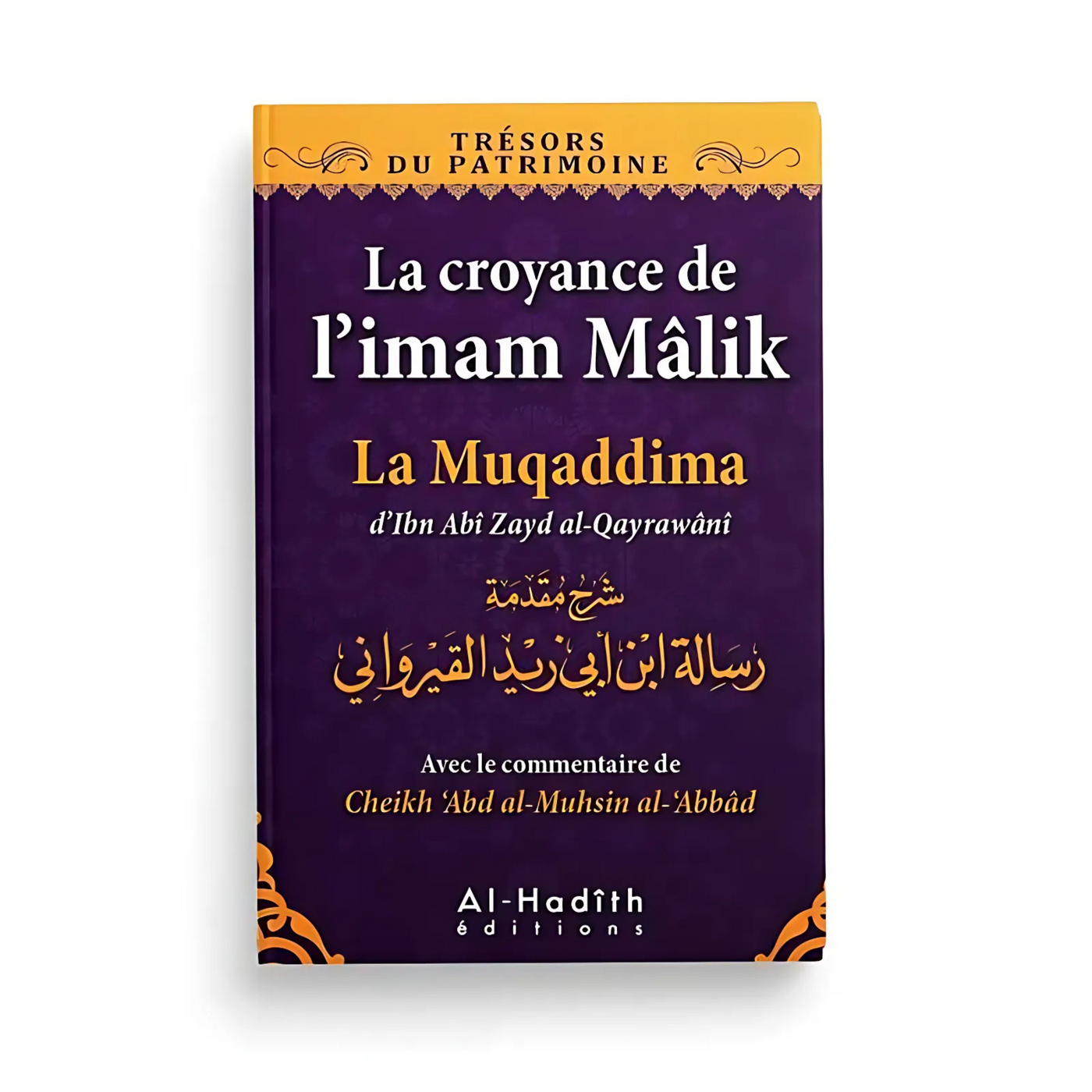 La Croyance de l’Imam Mâlik - La Muqaddima d'Ibn Abî Zayd al-Qayrawânî