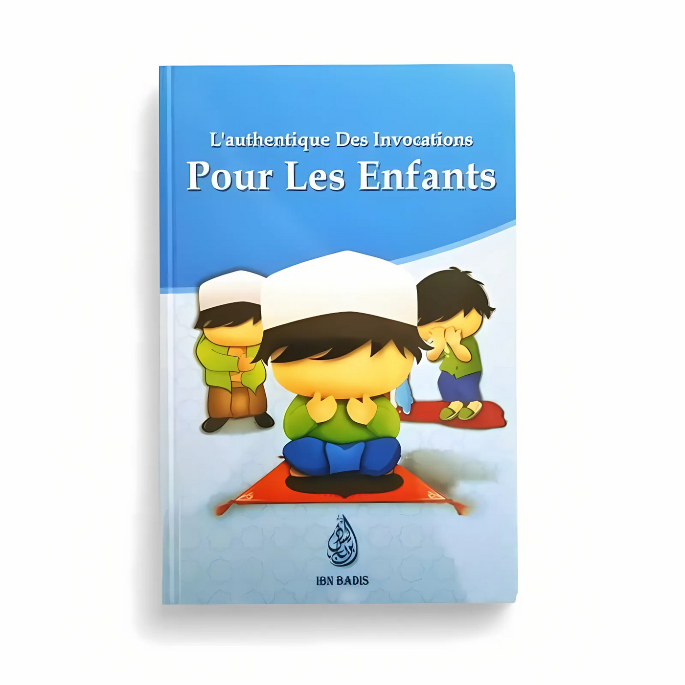 L'authentique des invocations pour les enfants