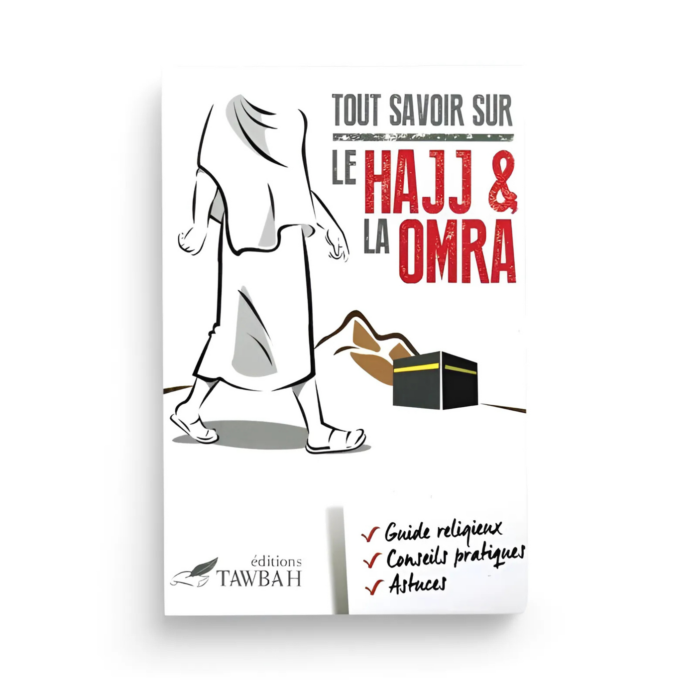 Tout savoir sur le Hajj & la Omra