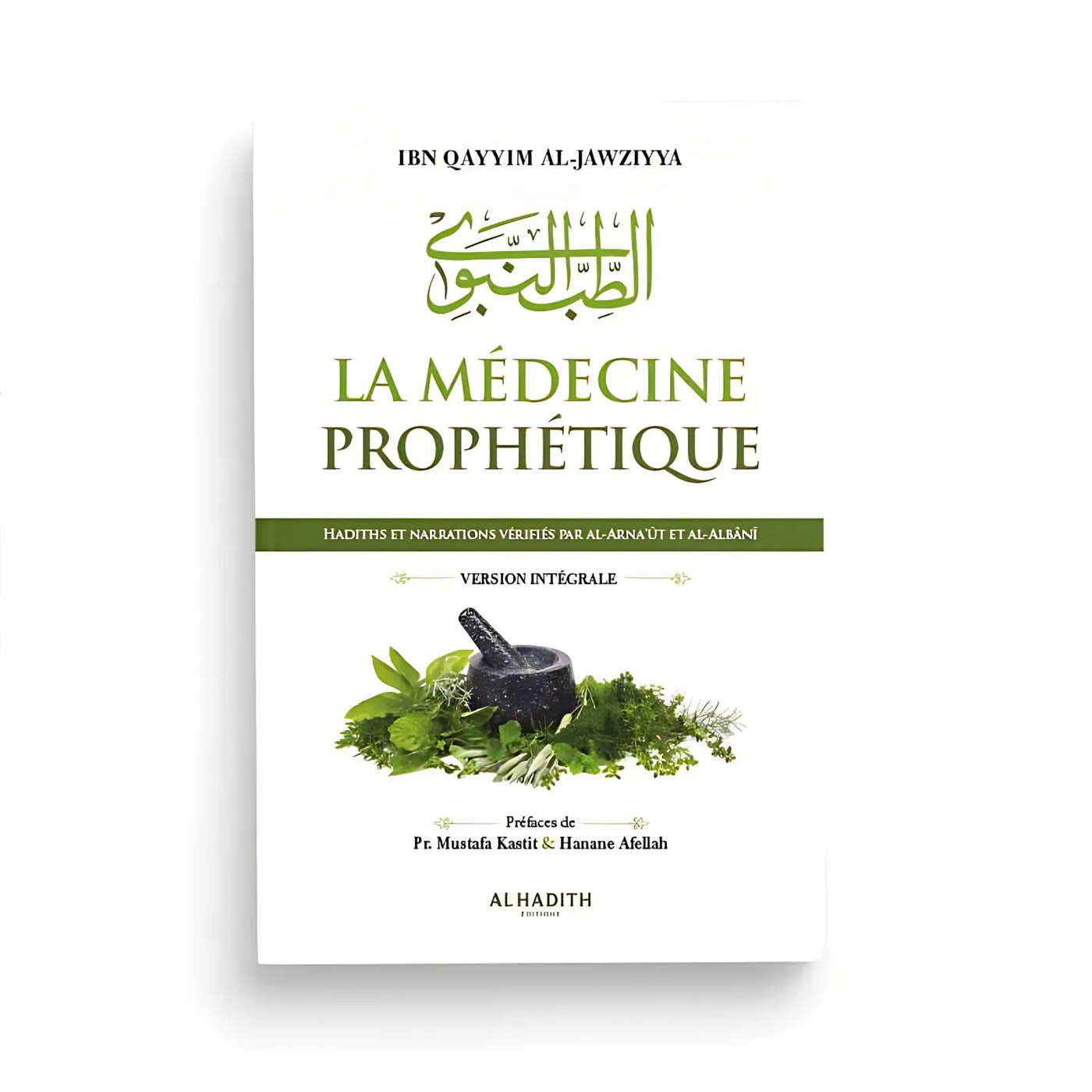 La médecine prophétique - Ibn Qayyim al-Jawziyya - éditions Al-Hadîth