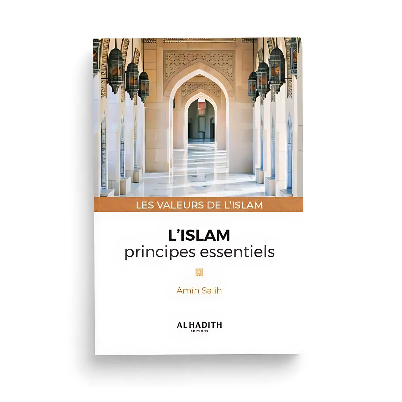 L'Islam : Principes Essentiels