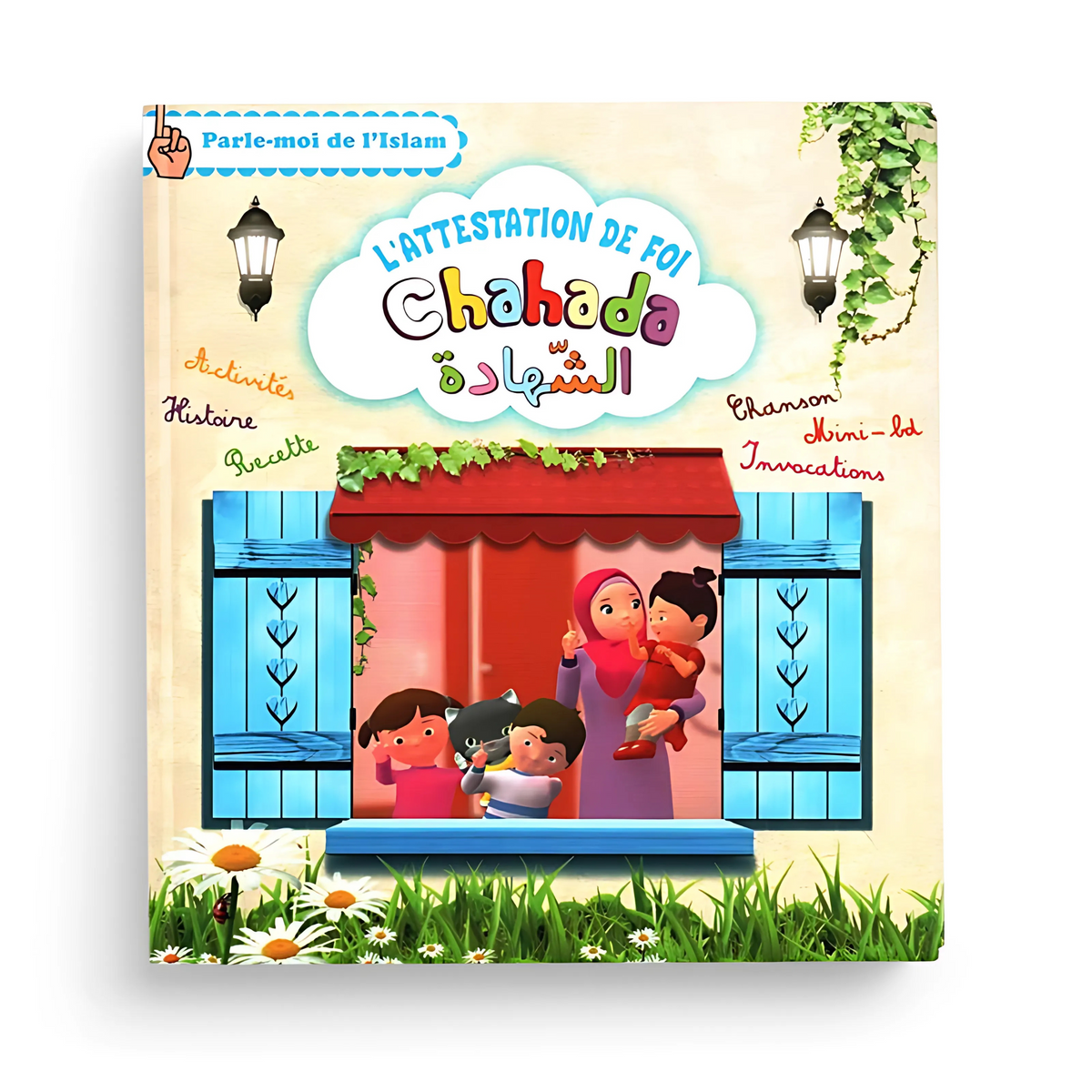 Parle-moi de l’Islam – Tome 1 : L’attestation de foi (Chahada)