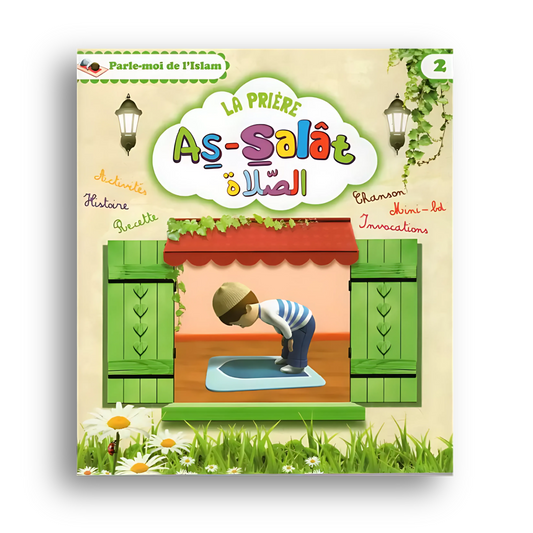 Parle-moi de l’Islam – Tome 2 : La prière (As-Salât)