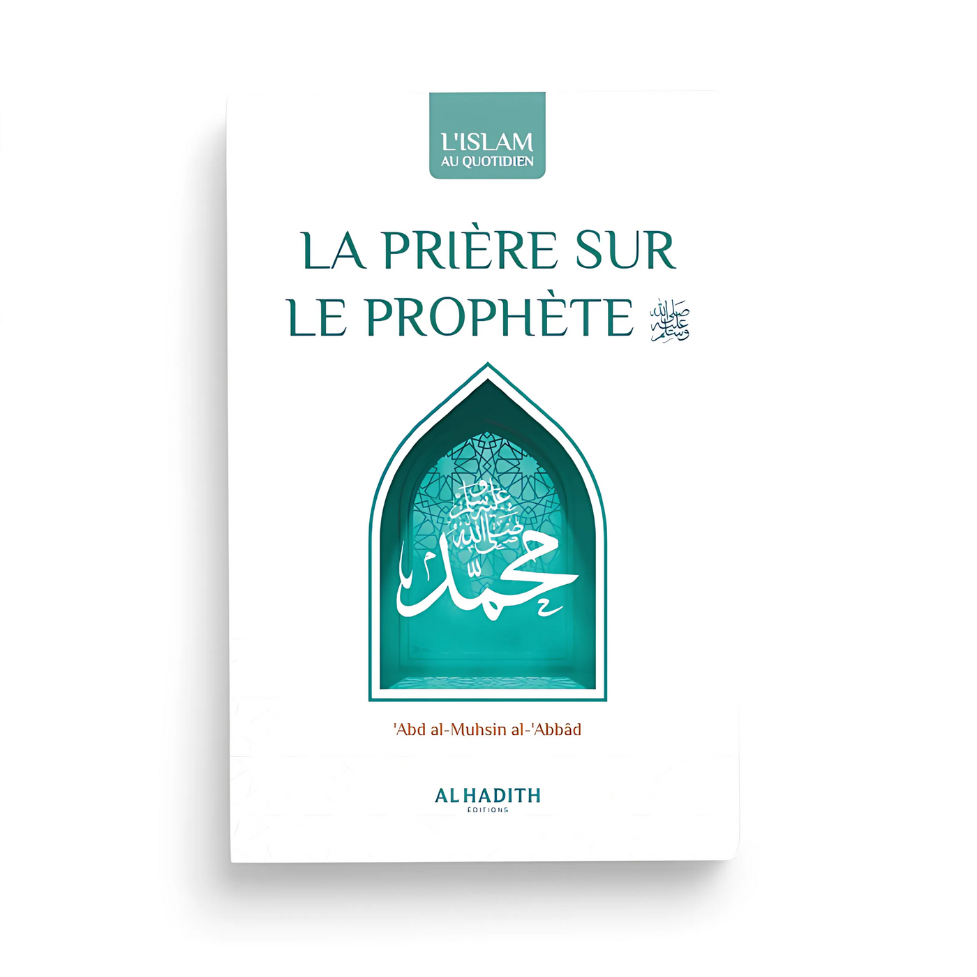 La prière sur le Prophète – Significations, mérites, formulations