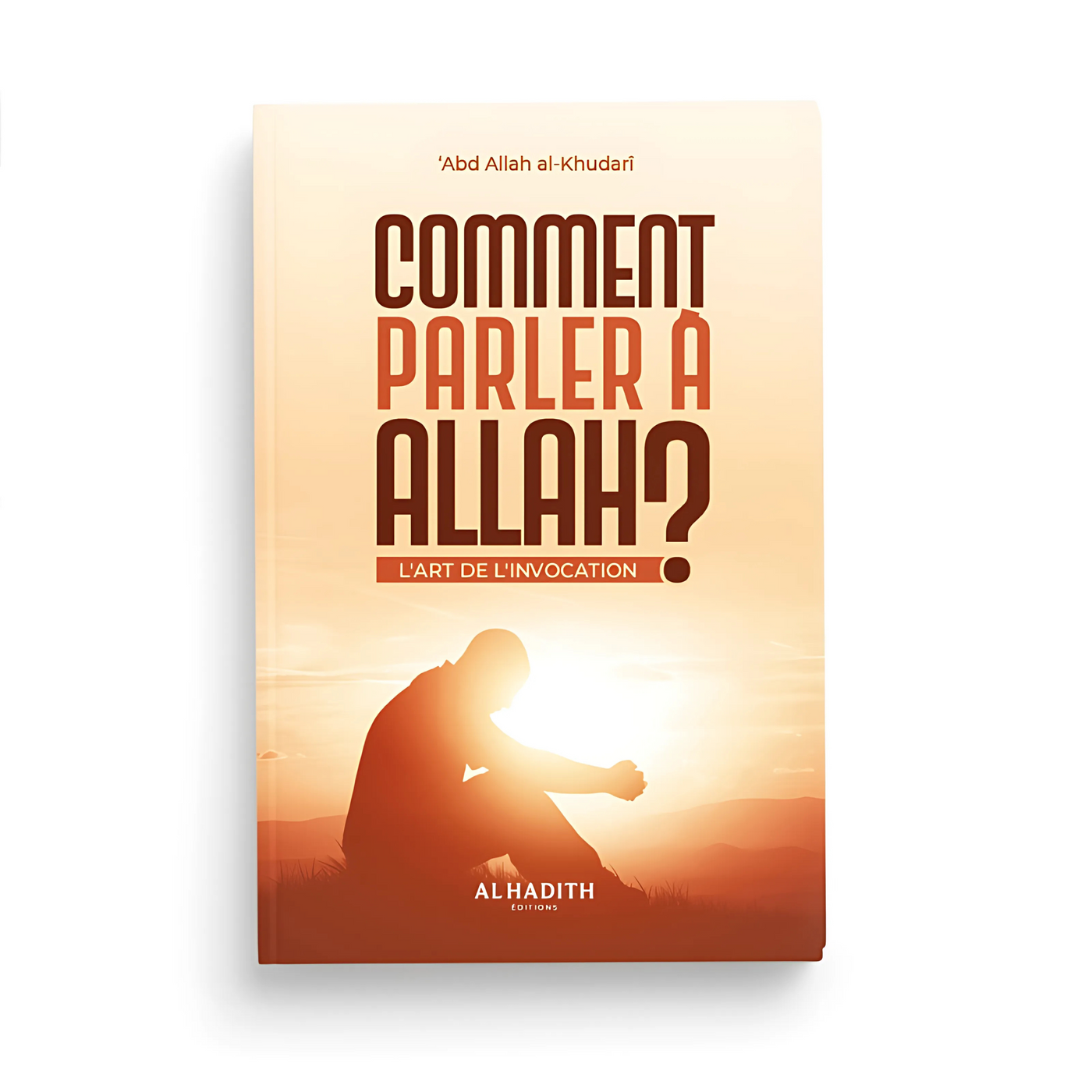 Comment Parler à Allah ?