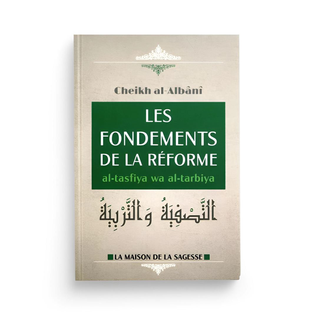 Les fondements de la réforme : Al-Tasfiya wa At-Tarbiya d’après Al-Albânî