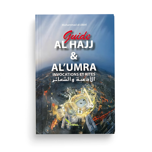 Guide Al-Hajj et Al-Umra : Invocations et Rites