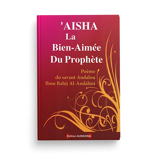 Aïcha, la bien-aimée du Prophète