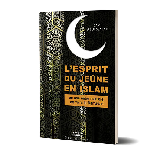 L'Esprit du Jeûne en Islam