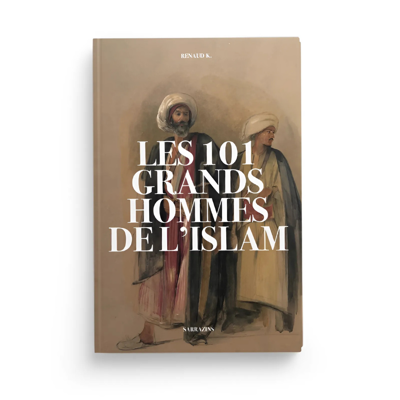 Les 101 Grands Hommes de l'Islam