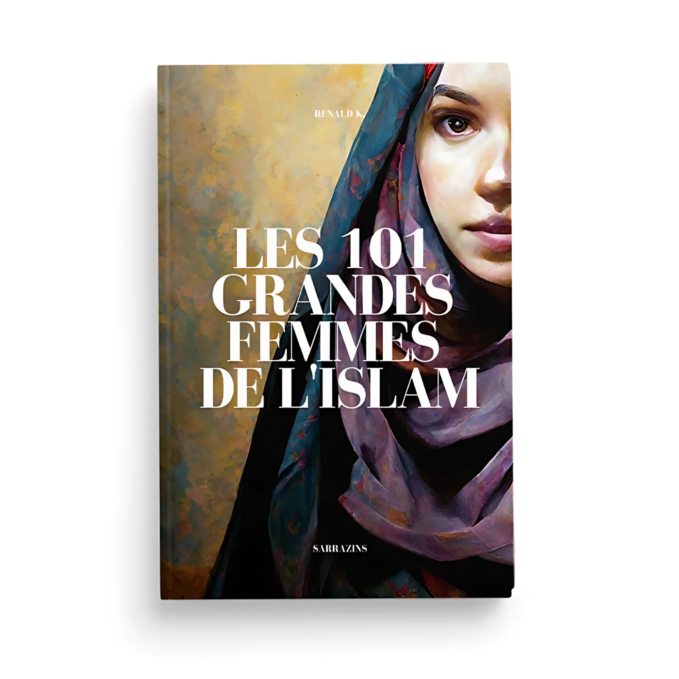 Les 101 Grandes Femmes de l'Islam