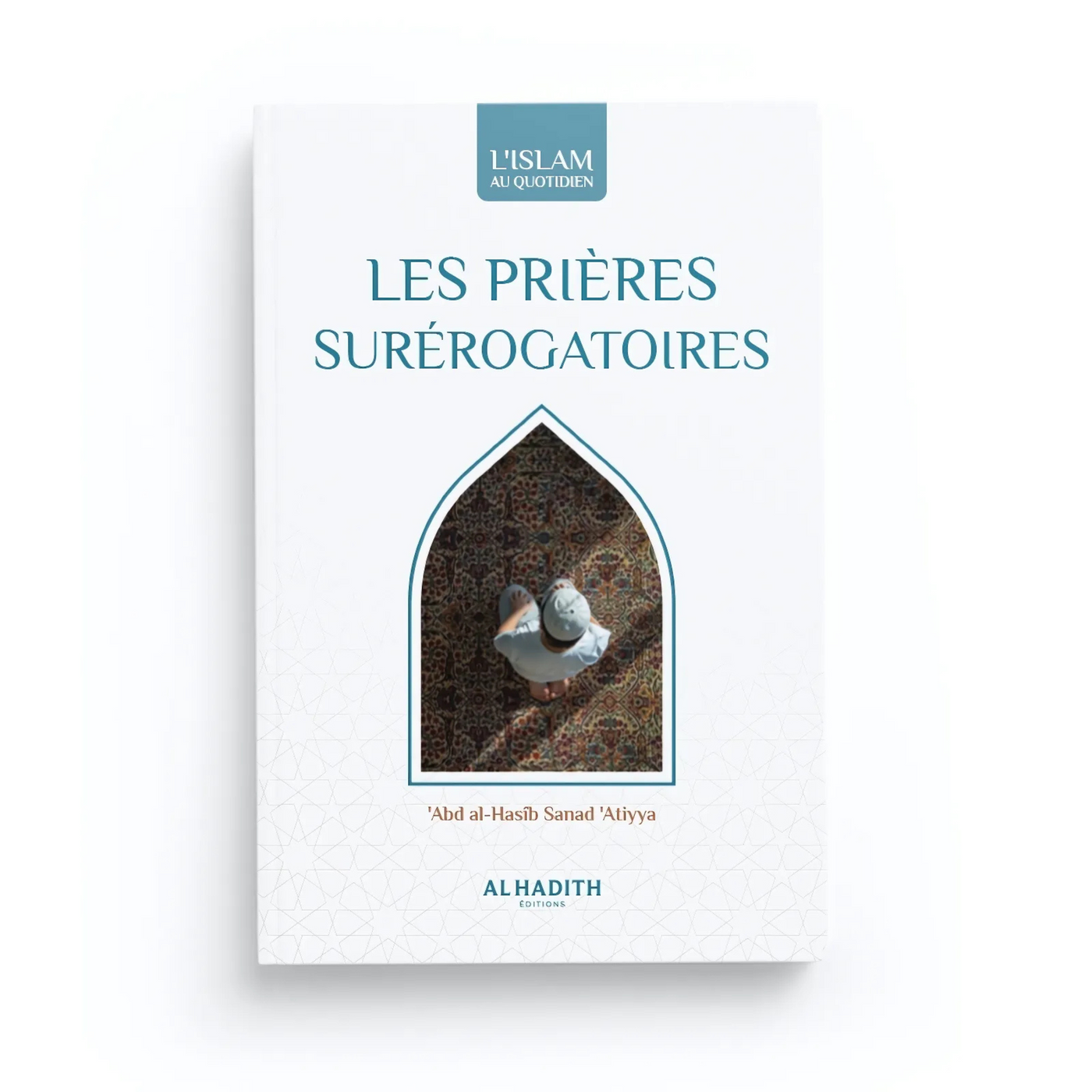 La Prière Surérogatoire - Un Art De Vivre