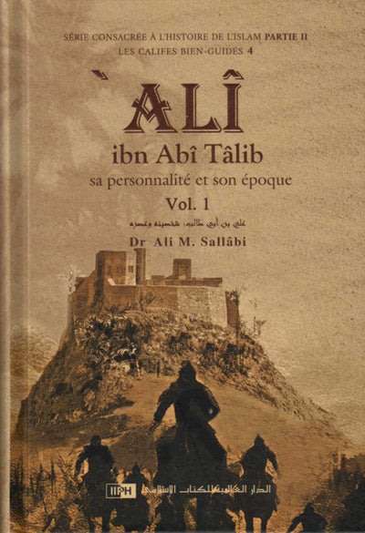 Ali Ibn Abî Tâlîb : Sa Personnalité Et Son Époque (2 Volumes)