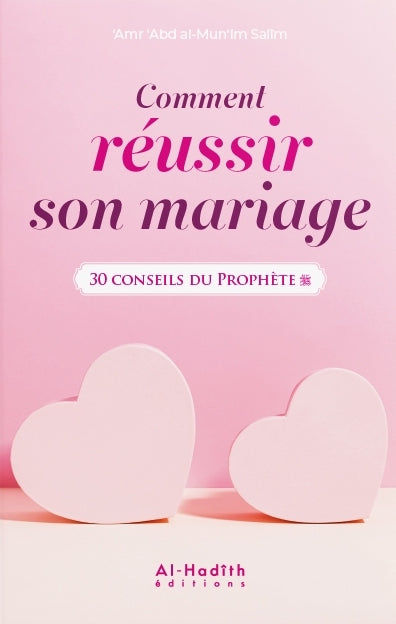 Comment Réussir Son Mariage – 30 Conseils du Prophète ﷺ