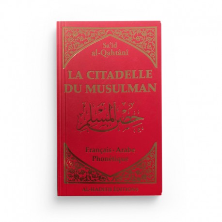 LA CITADELLE DU MUSULMAN ROUGE - SA‘ÎD AL-QAHTÂNÎ  - EDITIONS AL-HADÎTH