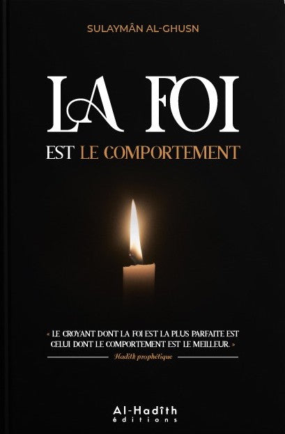 LA FOI EST LE COMPORTEMENT - SULAYMÂN B. SÂLIH AL-GHUSN