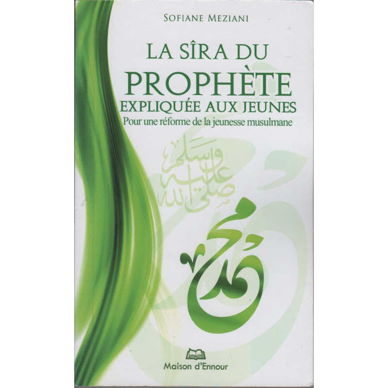 La Sîra Du Prophète Expliquée Aux Jeunes