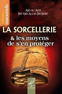 La Sorcellerie et Les Moyens de S'En Protéger