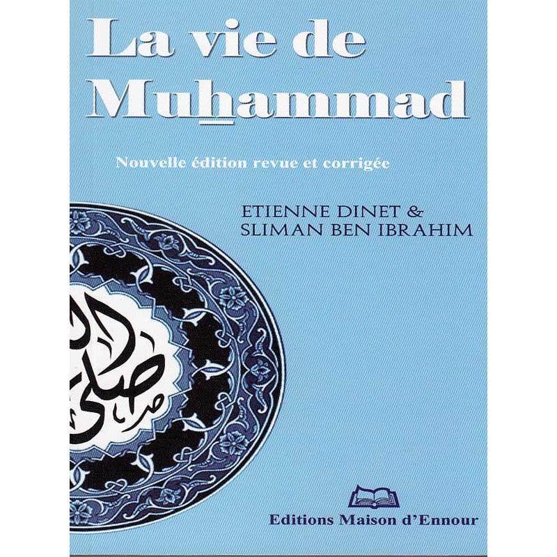 La Vie De Muhammad D'après Etienne Dinet Et Sliman Ben Ibrahim