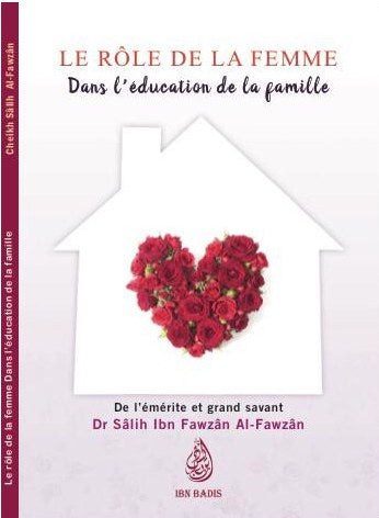 LE RÔLE DE LA FEMME DANS L'ÉDUCATION DE LA FAMILLE - IBN BADIS