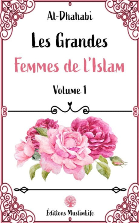 Les Grandes Femmes De L'Islam (Volume 1)