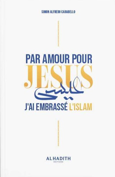 PAR AMOUR POUR JÉSUS J'AI EMBRASSÉ L'ISLAM